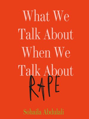 cover image of What We Talk About When We Talk About Rape